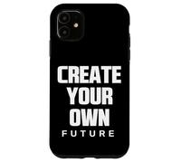 Create Your Own Future Motivational Quotes Graphic Designs Carcasa para iPhone 11
