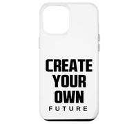 Create Your Own Future Motivational Quotes Graphic Designs Carcasa para iPhone 12 Pro MAX