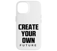 Create Your Own Future Motivational Quotes Graphic Designs Carcasa para iPhone 14