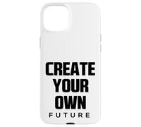 Create Your Own Future Motivational Quotes Graphic Designs Carcasa para iPhone 15 Plus