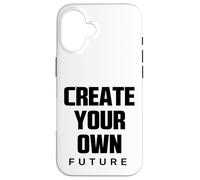 Create Your Own Future Motivational Quotes Graphic Designs Carcasa para iPhone 16