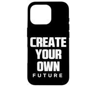 Create Your Own Future Motivational Quotes Graphic Designs Carcasa para iPhone 16 Pro