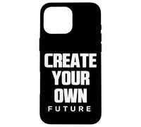 Create Your Own Future Motivational Quotes Graphic Designs Carcasa para iPhone 16 Pro MAX