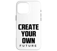 Create Your Own Future Motivational Quotes Graphic Designs Carcasa para iPhone 16 Pro MAX