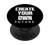 Create Your Own Future Motivational Quotes Graphic Designs PopSockets PopGrip Adhesivo