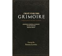 Create Your Own Grimoire: Mindfulness Prompt Journal (Spells for Surviving a Haunted Childhood)