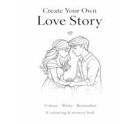 Create your own Love Story: A Colouring and Writing Book to Create a Personal Love Story Keepsake - By Fairy Tale Finds