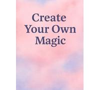 Create Your Own Magic