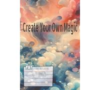 Create Your Own Magic Notebook: Dream Journals for Office, School, College, Art Drawing Book | 160 Blank Pages | 6x9inch - A5 Size | Gift for Girlfriend, Artist