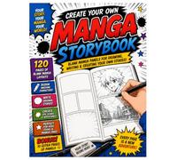 Create Your Own Manga Storybook: 120 Blank Manga Comic Pages for Drawing, Writing & Creating Your Own Stories. Plus a 10 page Manga Comic Page Bonus!