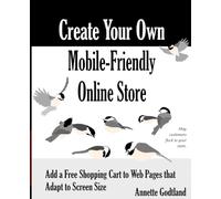 Create Your Own Mobile-Friendly Online Store: Add a Free Shopping Cart to Web Pages that Adapt to Screen Size