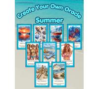 Create Your Own Oracle Deck, Summer Oracle Deck for Positivity and Self-Care: Make Your Own Summer Oracle Deck for Intuition and Wisdom