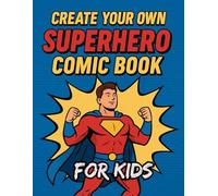 Create Your Own Superhero Comic: Funny Comic Book for Boys - Blank Panels to Draw, Invent Heroes & Save the World!