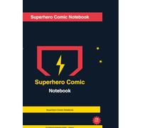 Create Your Own Superhero Comic NoteBook: 118 Pages of Blank Comic Panels for Kids