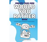 Create Your Own Would You Rather Book: A Creative Activity Workbook for Young Inventors: Activity Book for Kids