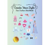Create Your Style Teen Fashion Sketchbook
