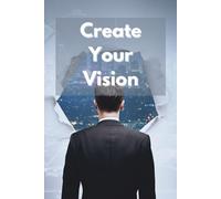 Create Your Vision: Inspirational and Motivational Notebook, Grid, 110 Pages