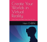 Create Your Worlds in Virtual Reality: Learn Unity and Meta Quest Step by Step