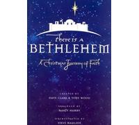 Created by Dave Clark & Tony Wood - There Is a Bethlehem: A Christmas Journey of Faith (UK Import)