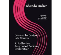CREATED BY DESIGN™ Life Decrees: Speak It. Live It. Establish It.