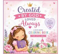 Created By God Loved Always: A Faith Based Coloring & Activity Book for Little Girls