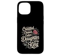 Created Chosen Called Daughter of King Christian Jesus God Carcasa para iPhone 15