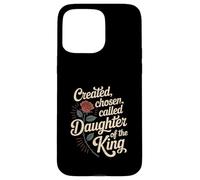 Created Chosen Called Daughter of King Christian Jesus God Carcasa para iPhone 15 Pro MAX
