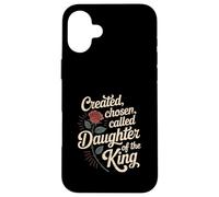 Created Chosen Called Daughter of King Christian Jesus God Carcasa para iPhone 16 Plus