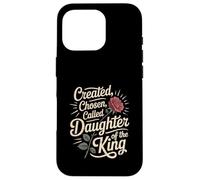 Created Chosen Called Daughter of King Christian Jesus God Carcasa para iPhone 16 Pro
