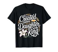 Created Chosen Called Daughter of The King - Camiseta