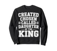 Created Chosen Called Daughter of The King - Sudadera