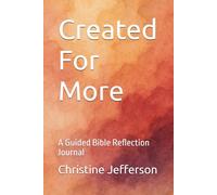 Created For More: A Guided Bible Reflection Journal