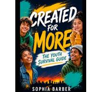 Created For More: The Youth Survival Guide