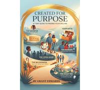Created For Purpose: A 7-Day Guide To Finding Your Calling
