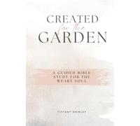Created for the Garden: A 5 Day Reset for the Weary Soul