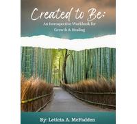Created to Be: An Introspective Workbook for Growth & Healing