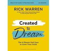 Created to Dream Bible Study Guide plus Streaming Video: The 6 Phases God Uses to Grow Your Faith
