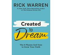 Created to Dream: The 6 Phases God Uses to Grow Your Faith