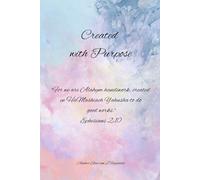 Created with Purpose Inspirational Faith Notebook: A Blank Lined Faith Journal for Women | Ephesians Scripture Notebook