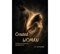 Created Woman: Walking in the Purpose I was Created For