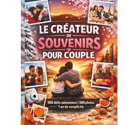 Créateur de Souvenirs Couples : 100 Défis Saisonniers: Challenges Couple avec Photo - Livre à remplir à deux - Activités romantiques et originales sur 1 an | alphabet de dates