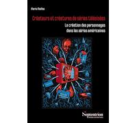 Créateurs et créatures de séries télévisées: La création des personnages dans les séries américaines