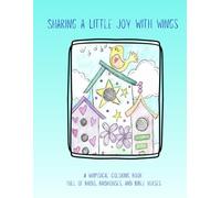 Creating a Little Joy with Wings: A whimsical coloring book full of birds, birdhouses, and Bible verses (Sharing a Little Joy)