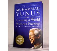 Creating a World without Poverty: Social Business and the Future of Capitalism