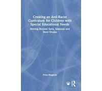 Creating an Anti-Racist Curriculum for Children with Special Educational Needs: Moving Beyond Saris, Samosas and Steel Drums