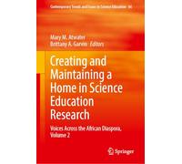 Creating and Maintaining a Home in Science Education Research: Voices Across the African Diaspora, Volume 2: 66 (Contemporary Trends and Issues in Science Education, 66)