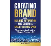 Creating Brand in the Building Automation, Controls, and Smart Buildings Space Through a Look at the Niagara Framework(R)