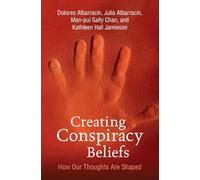 Creating Conspiracy Beliefs: How Our Thoughts Are Shaped