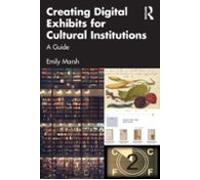 Creating Digital Exhibits For Cultural Institutions: A Guide