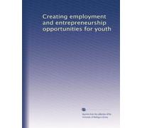 Creating employment and entrepreneurship opportunities for youth